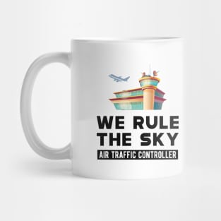 Air Traffic Controller - We rule the sky Mug